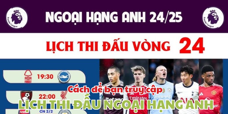 3 bước để bạn truy cập lịch thi đấu ngoại hạng anh VN88